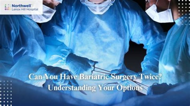 Can you do bariatric surgery twice?