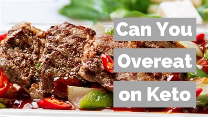 Can you overeat on keto diet?