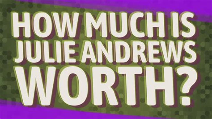 How much is Julie Andrews worth?
